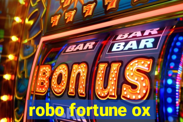 robo fortune ox